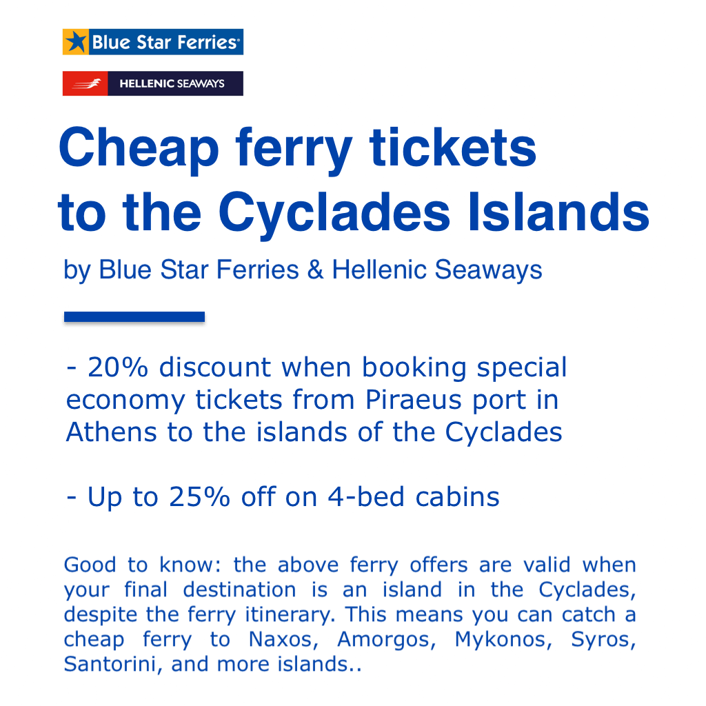 Cheap ferry tickets to the Cyclades Islands by Blue Star Ferries & Hellenic Seaways with discounts.